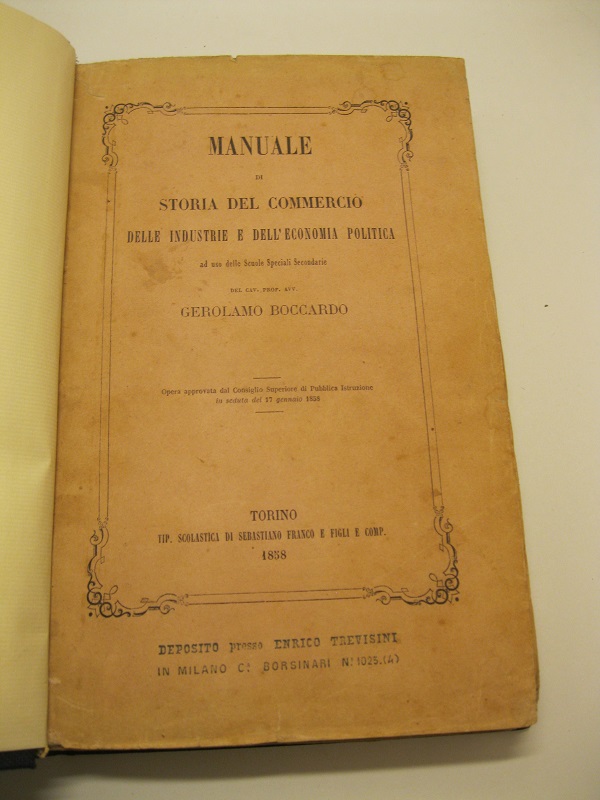 Manuale di storia del commercio, delle industrie e dell'economia politica. Ad uso delle scuole speciali secondarie Opera approvata dal consiglio superiore di pubblica istruzione.